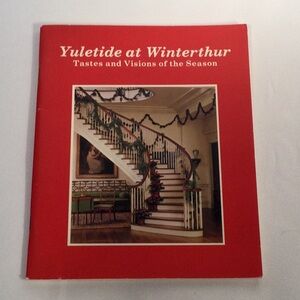 Yuletide at Winterthur Red Holiday Tastes and Visions of the Season 1980